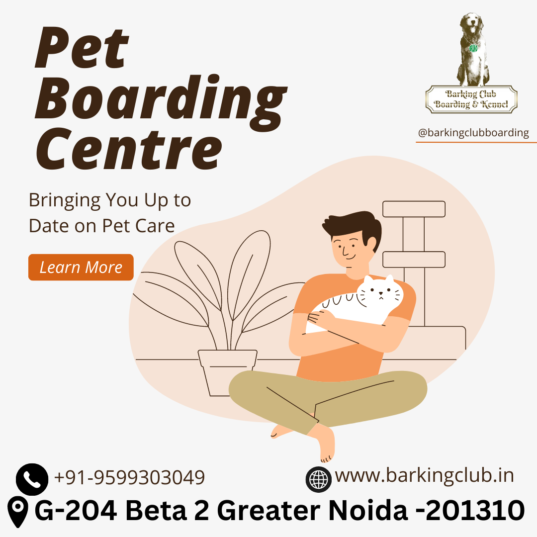 Looking for the best Pet Boarding Centre in Greater Noida